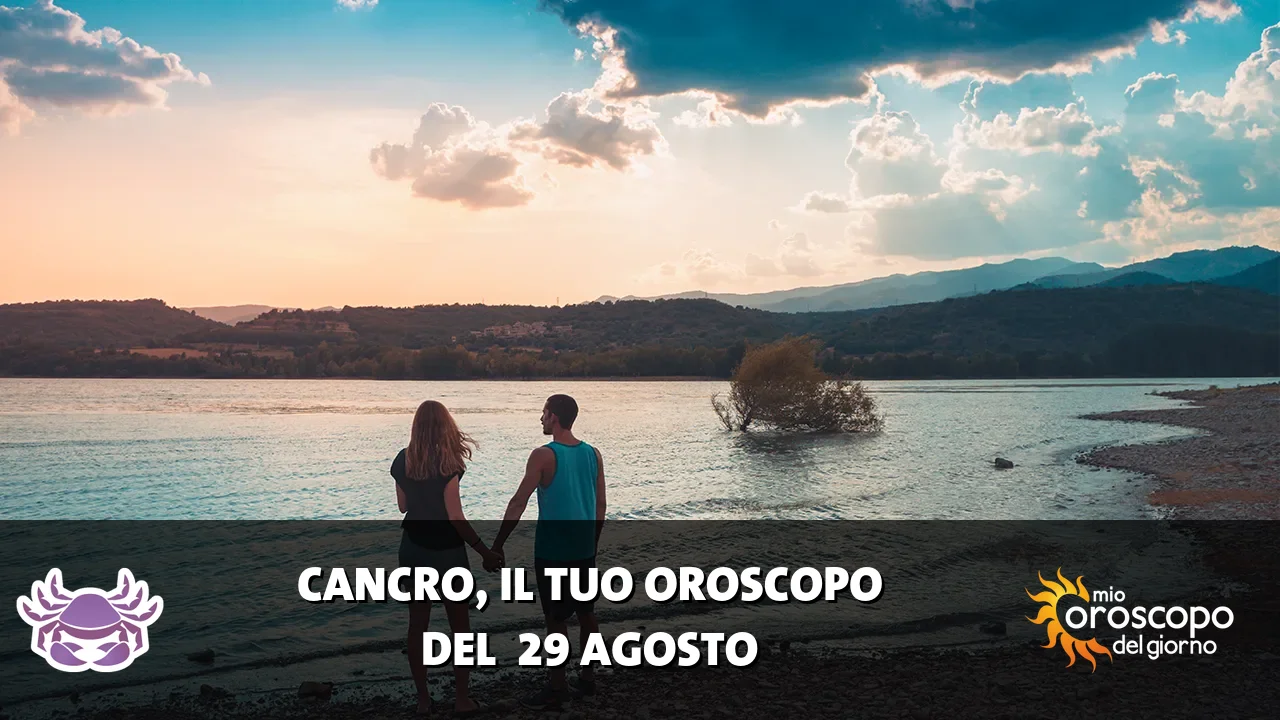 Oroscopo del Cancro du sabato 29 agosto 2026