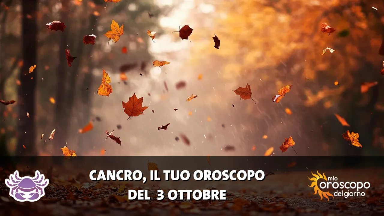 Oroscopo del Cancro du sabato 3 ottobre 2026