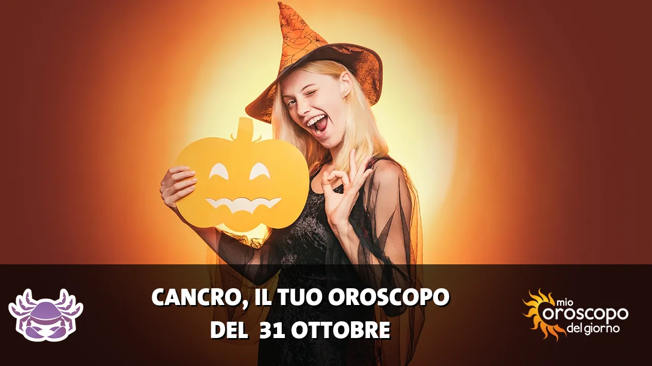 Oroscopo del Cancro du sabato 31 ottobre 2026