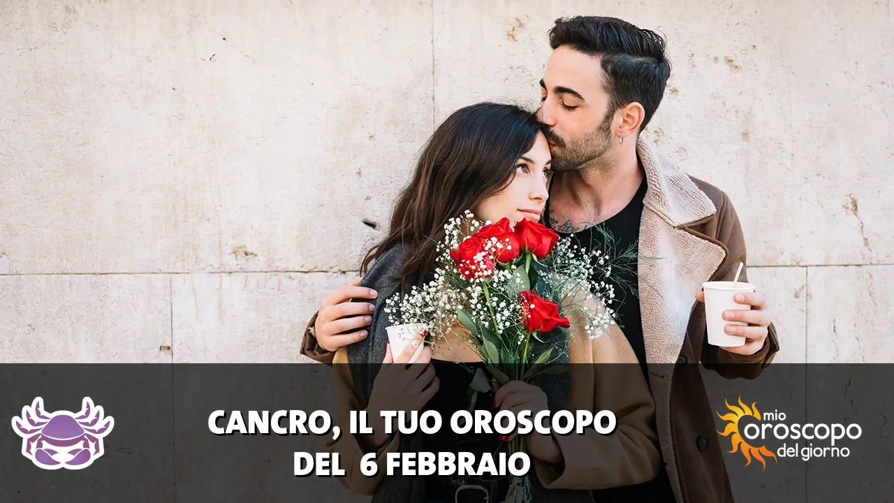 Oroscopo del Cancro du venerdì 6 febbraio 2026