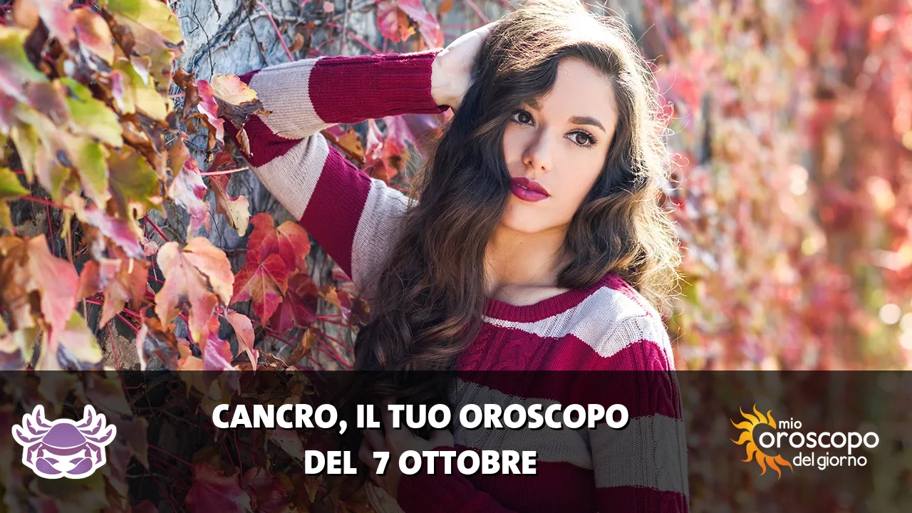 Oroscopo del Cancro du mercoledì 7 ottobre 2026