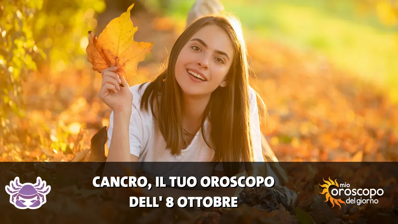 Oroscopo del Cancro du giovedì 8 ottobre 2026