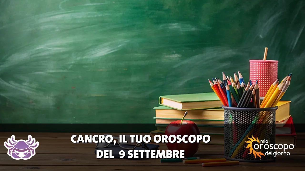 Oroscopo del Cancro du mercoledì 9 settembre 2026