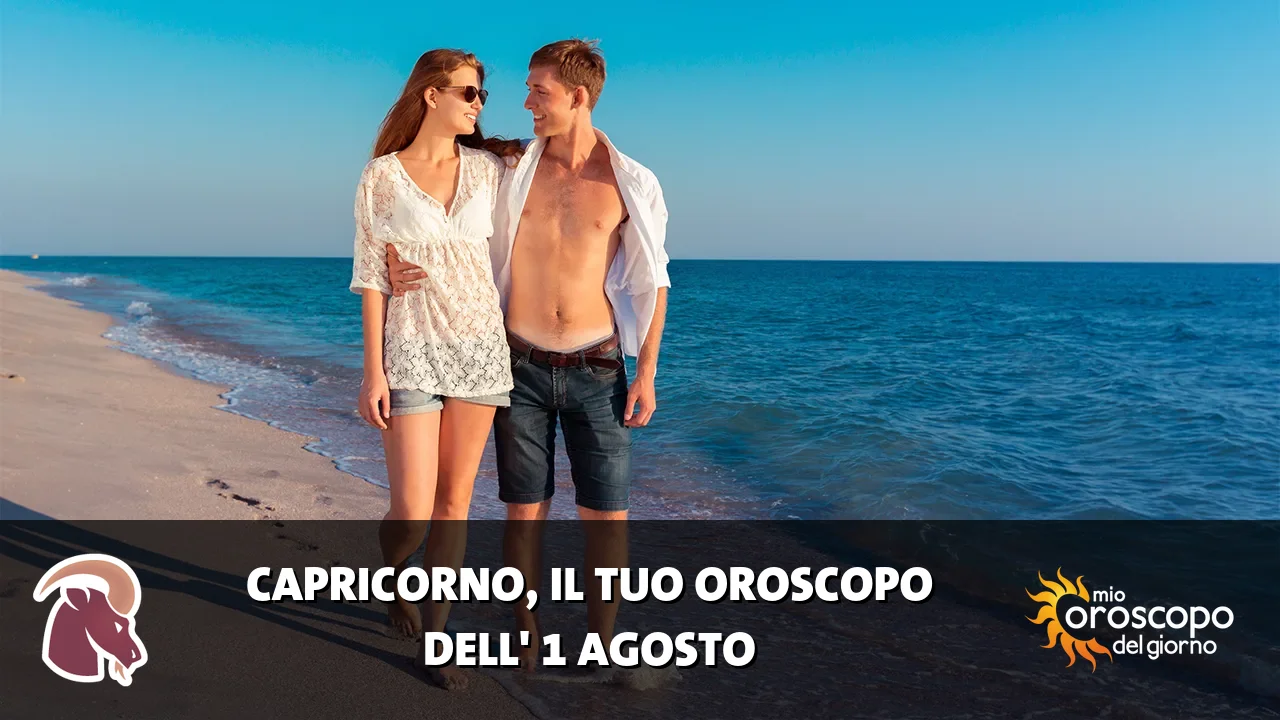 Oroscopo del Capricorno du sabato 1 agosto 2026