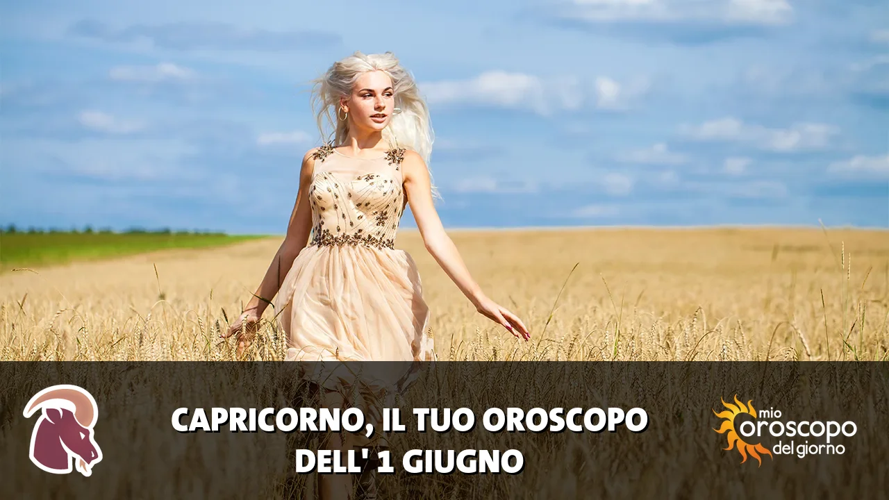 Oroscopo del Capricorno du lunedì 1 giugno 2026