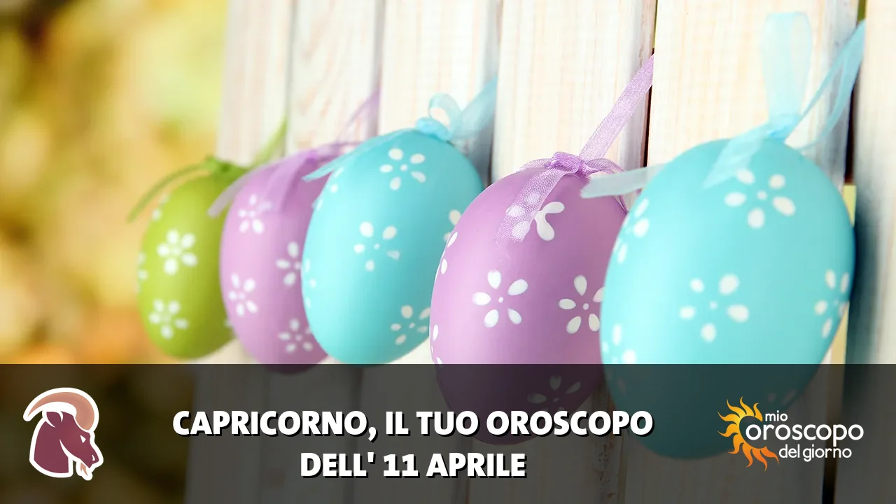 Oroscopo del Capricorno du sabato 11 aprile 2026