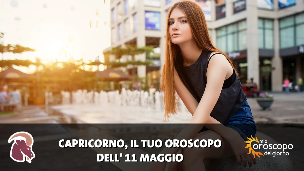 Oroscopo del Capricorno du lunedì 11 maggio 2026