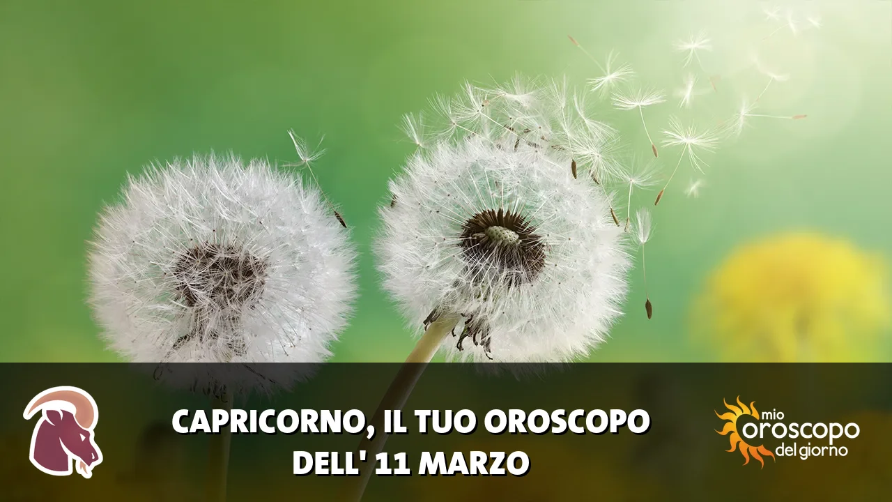 Oroscopo del Capricorno du mercoledì 11 marzo 2026