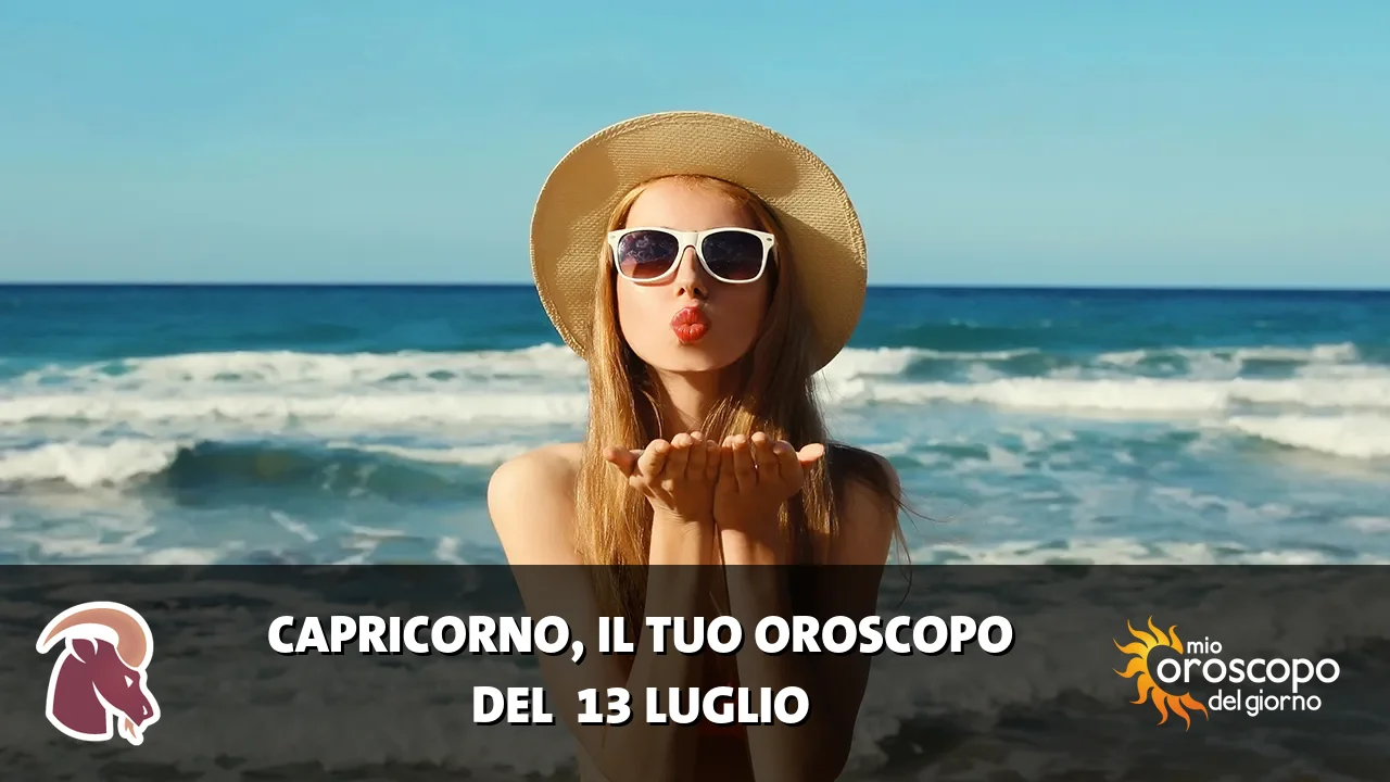 Oroscopo del Capricorno du lunedì 13 luglio 2026