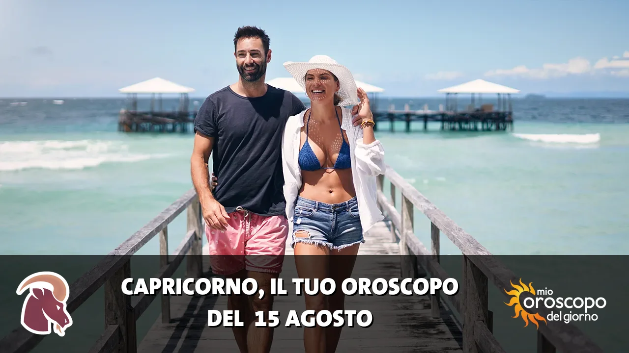Oroscopo del Capricorno du sabato 15 agosto 2026