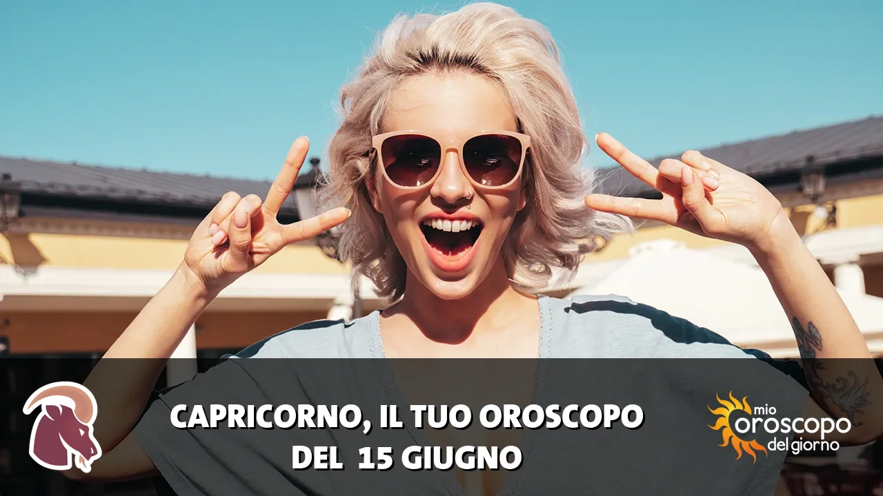 Oroscopo del Capricorno du lunedì 15 giugno 2026