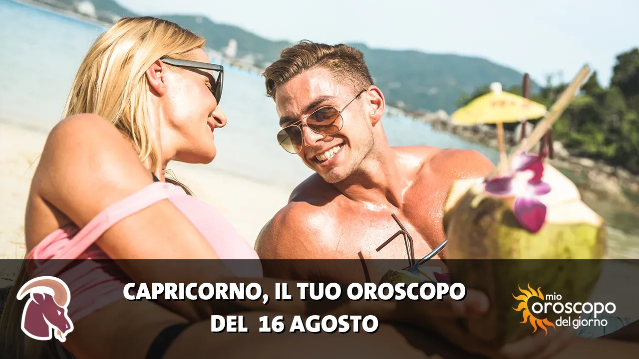 Oroscopo del Capricorno du domenica 16 agosto 2026