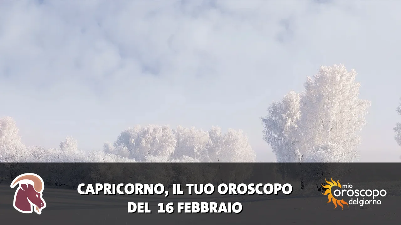 Oroscopo del Capricorno du lunedì 16 febbraio 2026