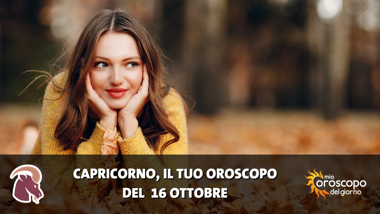 Oroscopo del Capricorno du venerdì 16 ottobre 2026