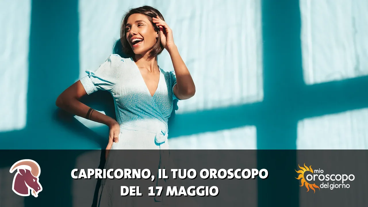Oroscopo del Capricorno du domenica 17 maggio 2026