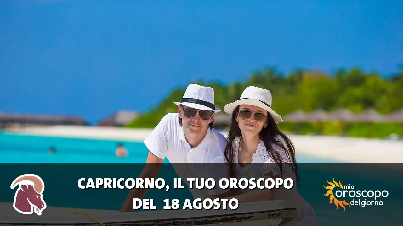 Oroscopo del Capricorno du martedì 18 agosto 2026
