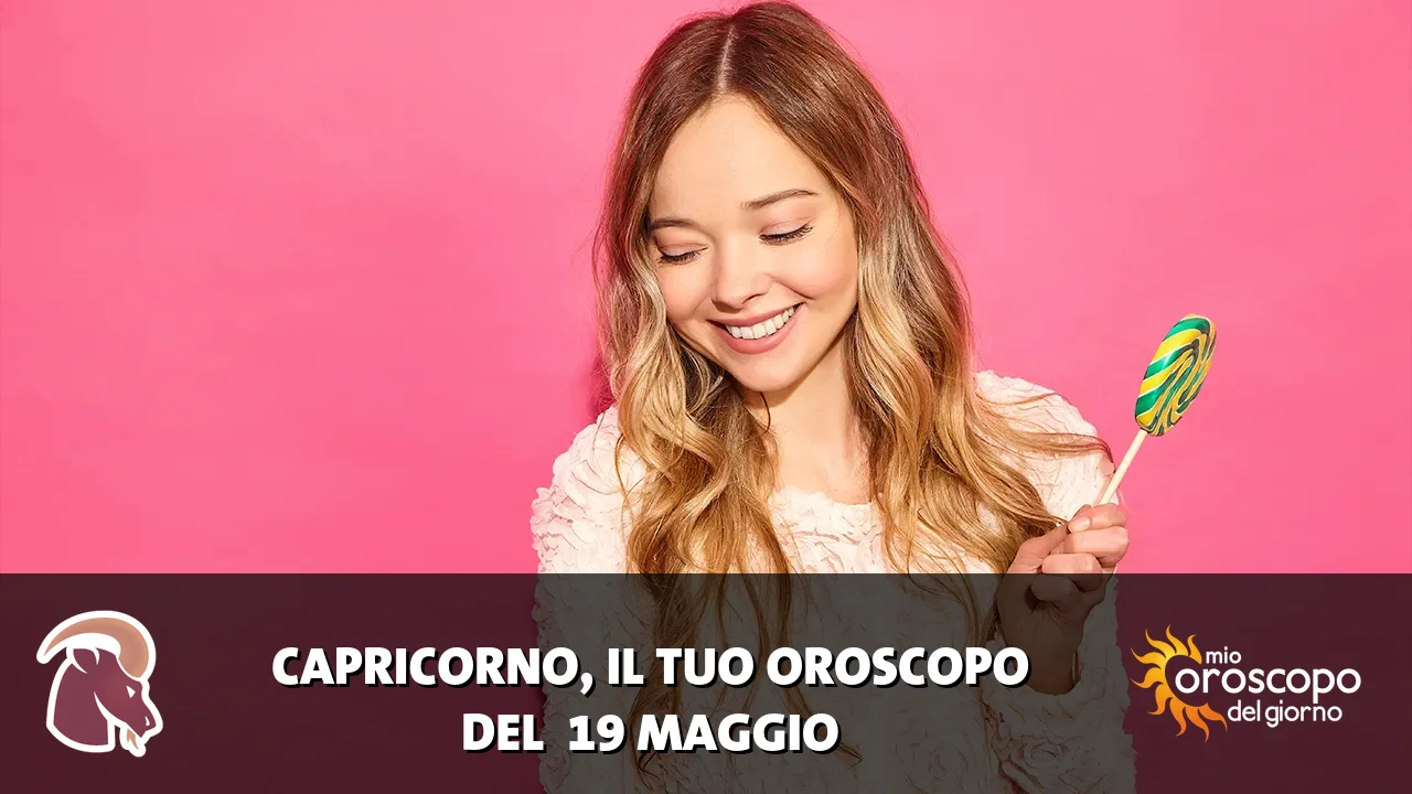 Oroscopo del Capricorno du martedì 19 maggio 2026