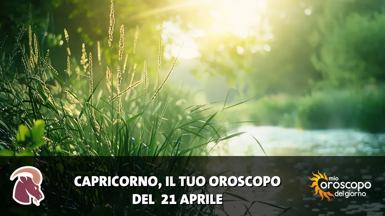 Oroscopo del Capricorno du martedì 21 aprile 2026