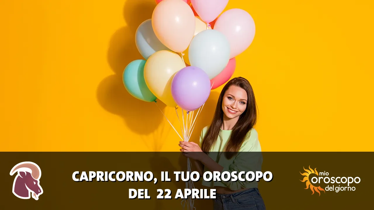 Oroscopo del Capricorno du mercoledì 22 aprile 2026