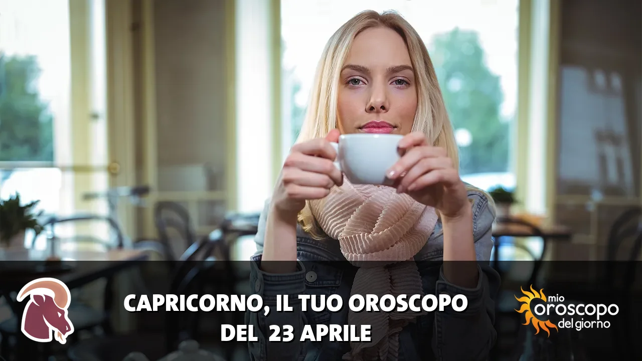 Oroscopo del Capricorno du giovedì 23 aprile 2026