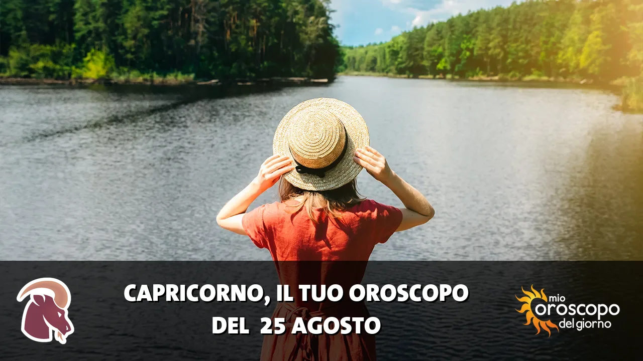 Oroscopo del Capricorno du martedì 25 agosto 2026
