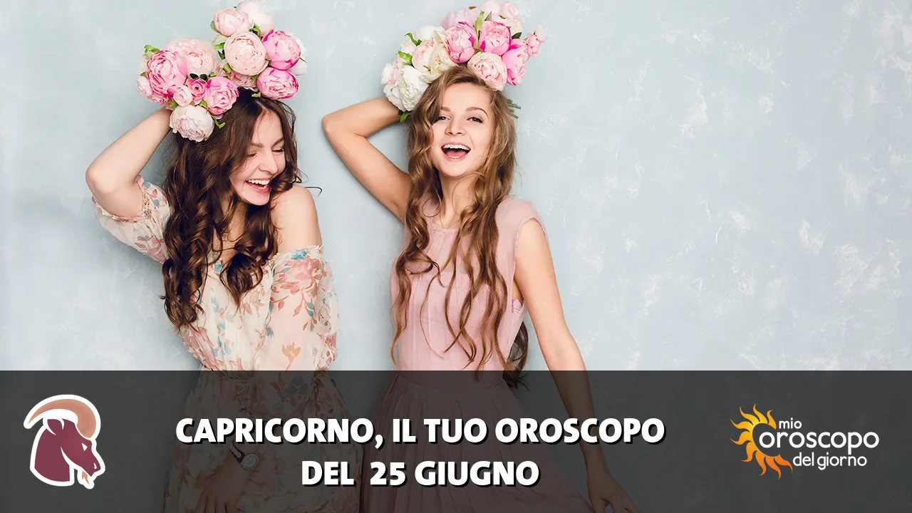 Oroscopo del Capricorno du giovedì 25 giugno 2026