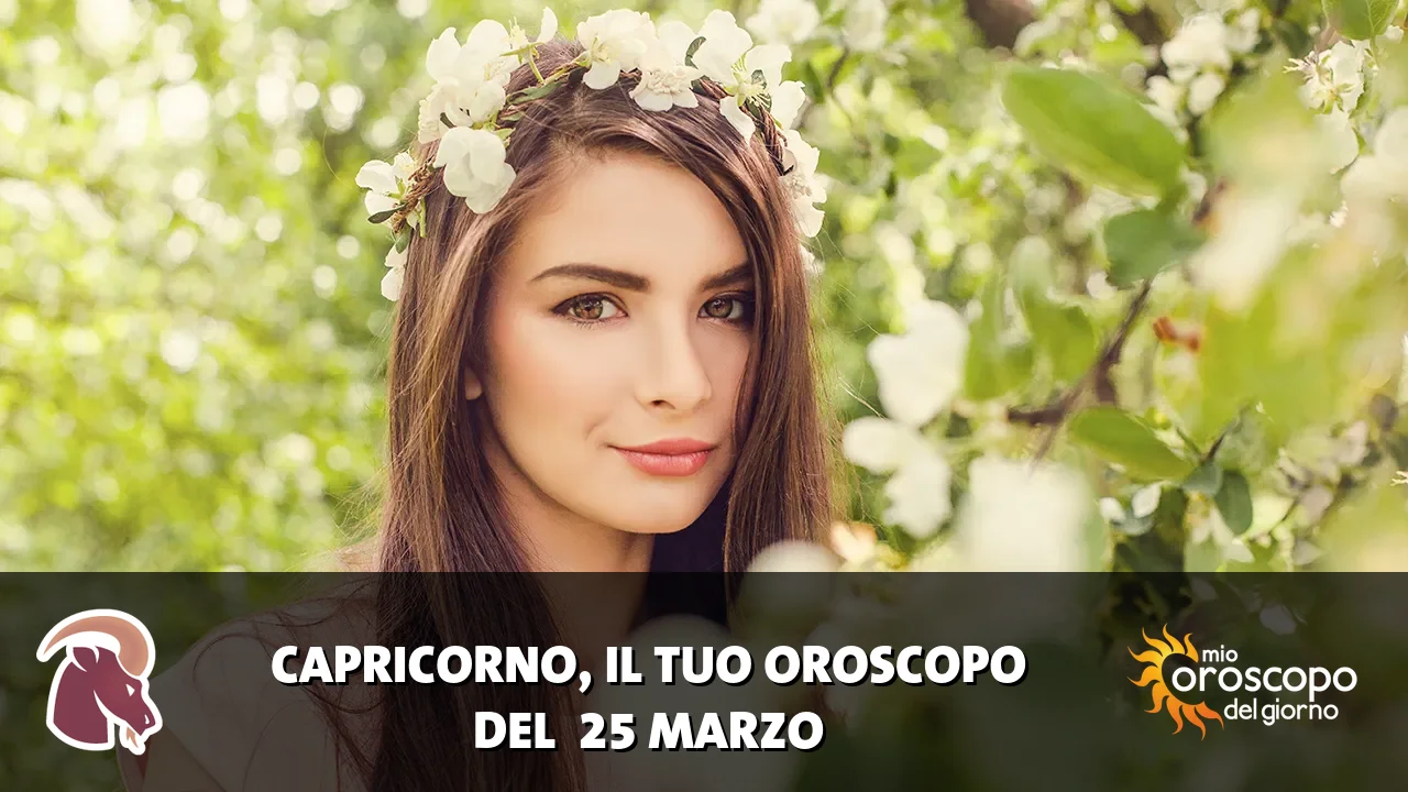 Oroscopo del Capricorno du mercoledì 25 marzo 2026