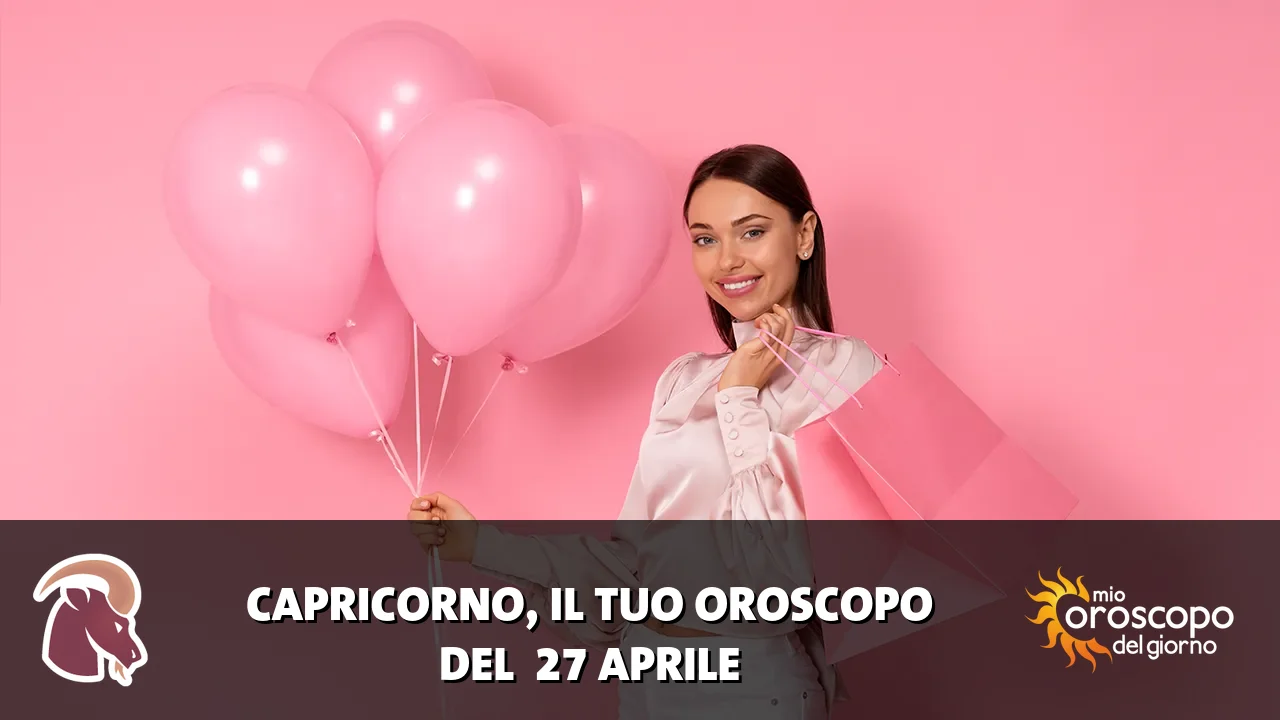 Oroscopo del Capricorno du lunedì 27 aprile 2026