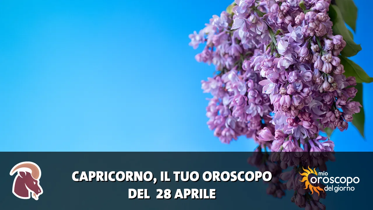 Oroscopo del Capricorno du martedì 28 aprile 2026