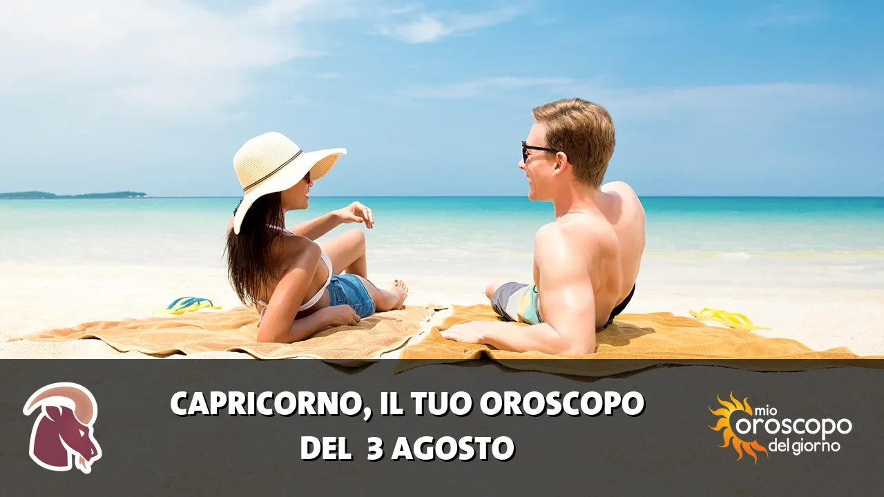 Oroscopo del Capricorno du lunedì 3 agosto 2026