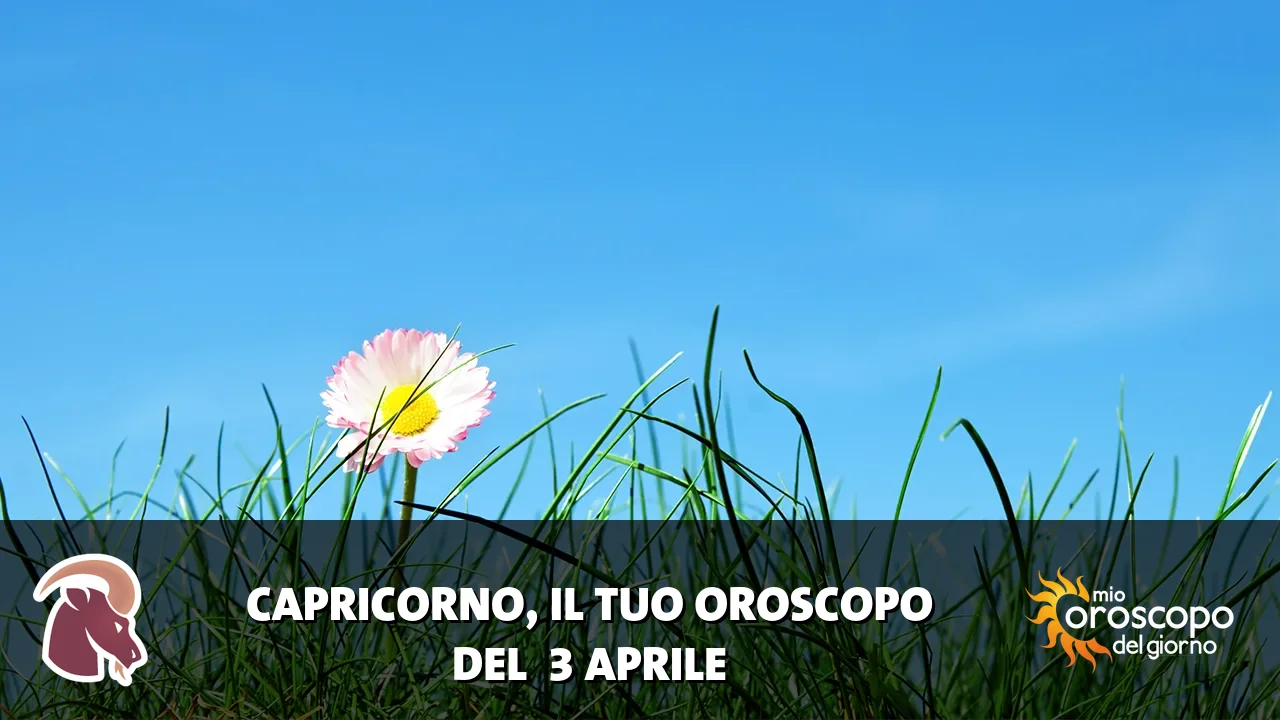 Oroscopo del Capricorno du venerdì 3 aprile 2026
