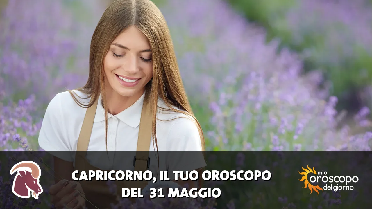 Oroscopo del Capricorno du domenica 31 maggio 2026