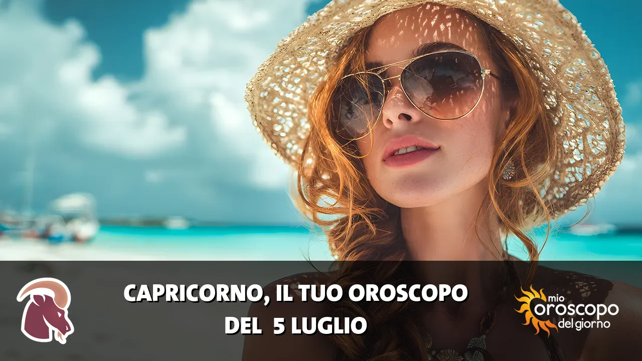 Oroscopo del Capricorno du domenica 5 luglio 2026