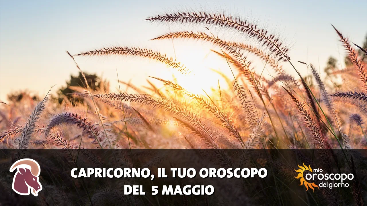 Oroscopo del Capricorno du martedì 5 maggio 2026