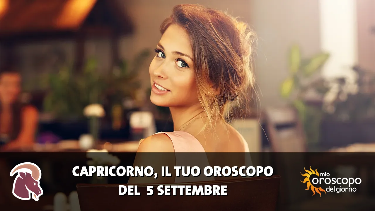 Oroscopo del Capricorno du sabato 5 settembre 2026