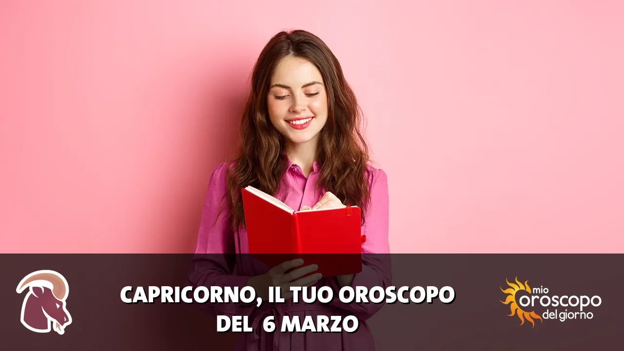 Oroscopo del Capricorno du venerdì 6 marzo 2026