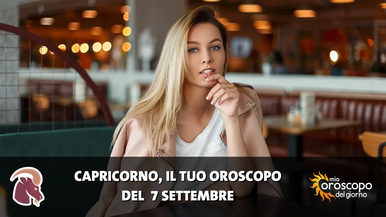 Oroscopo del Capricorno du lunedì 7 settembre 2026