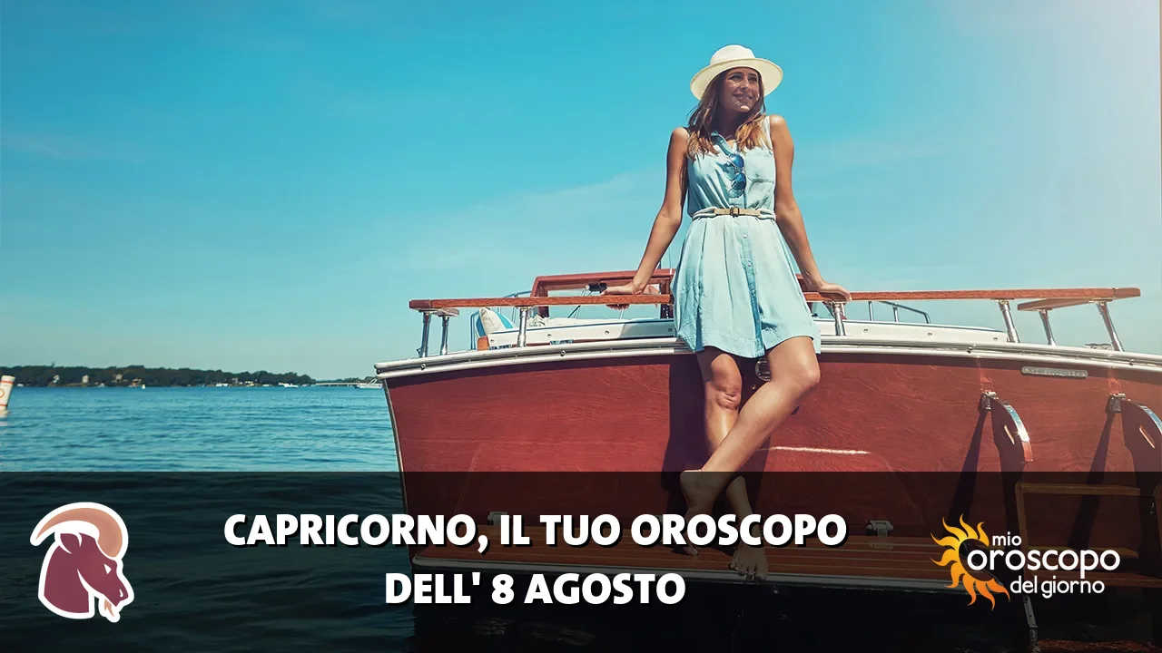 Oroscopo del Capricorno du sabato 8 agosto 2026