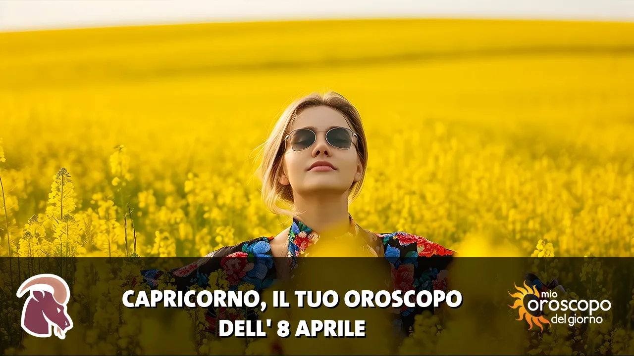 Oroscopo del Capricorno du mercoledì 8 aprile 2026