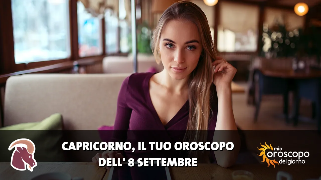 Oroscopo del Capricorno du martedì 8 settembre 2026