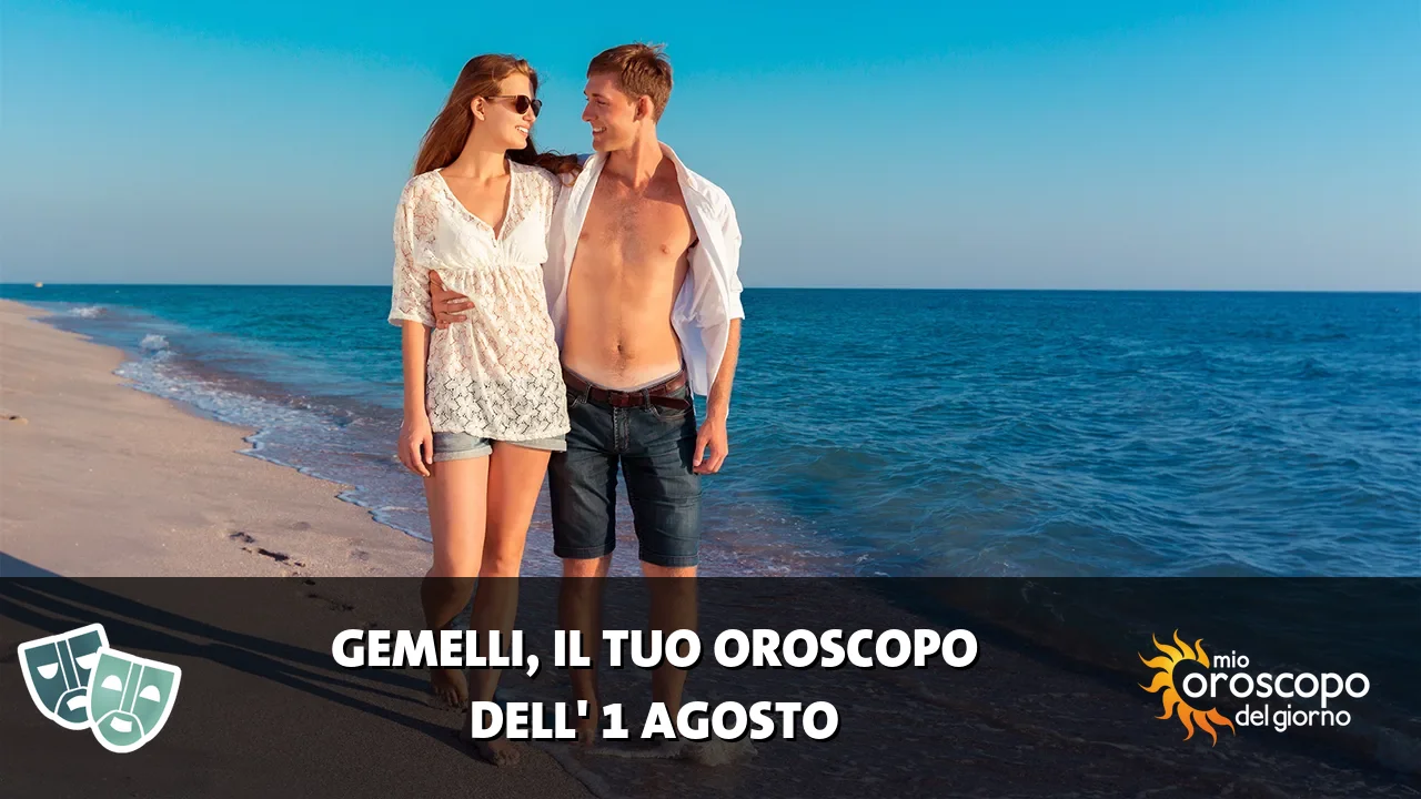 Oroscopo dei Gemelli du sabato 1 agosto 2026