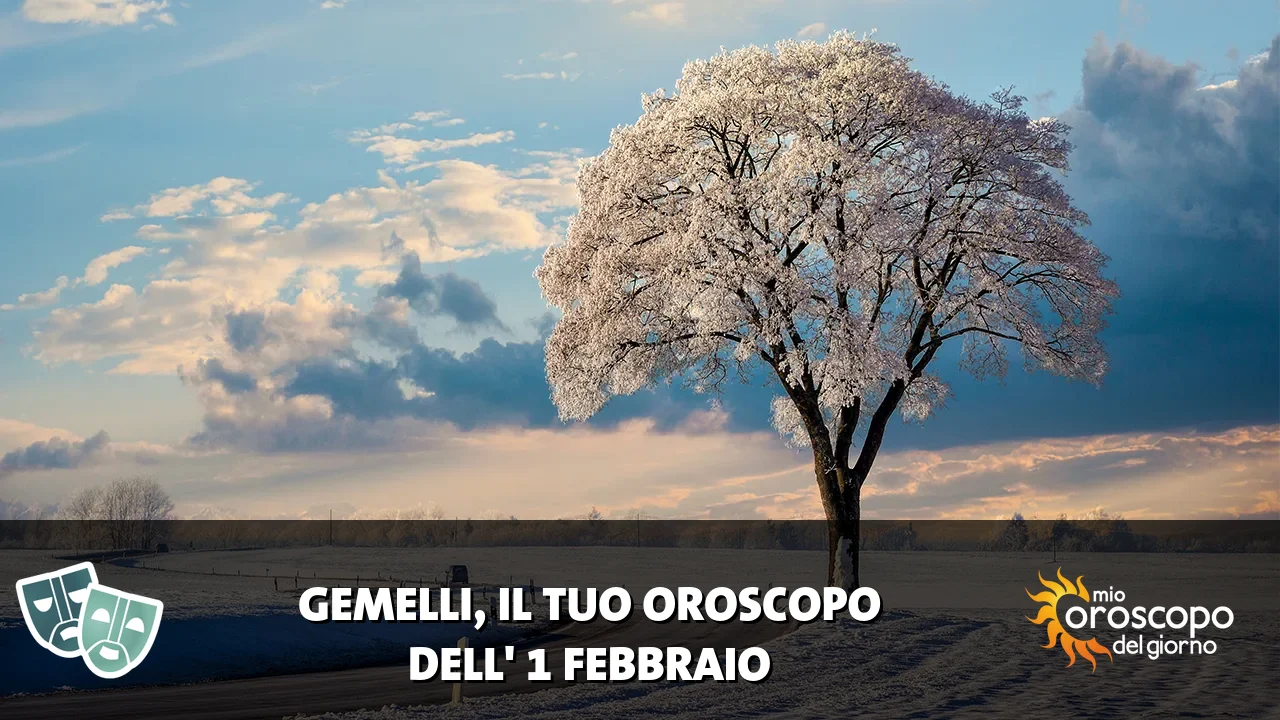 Oroscopo dei Gemelli du domenica 1 febbraio 2026