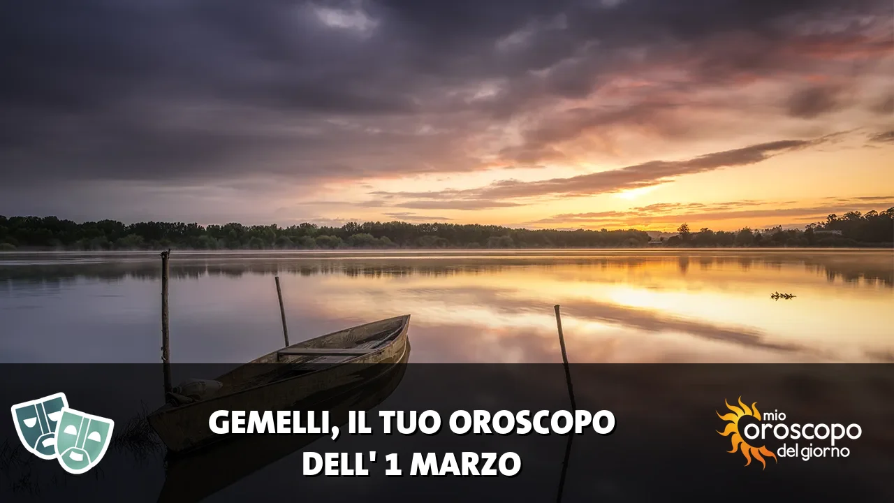Oroscopo dei Gemelli du domenica 1 marzo 2026