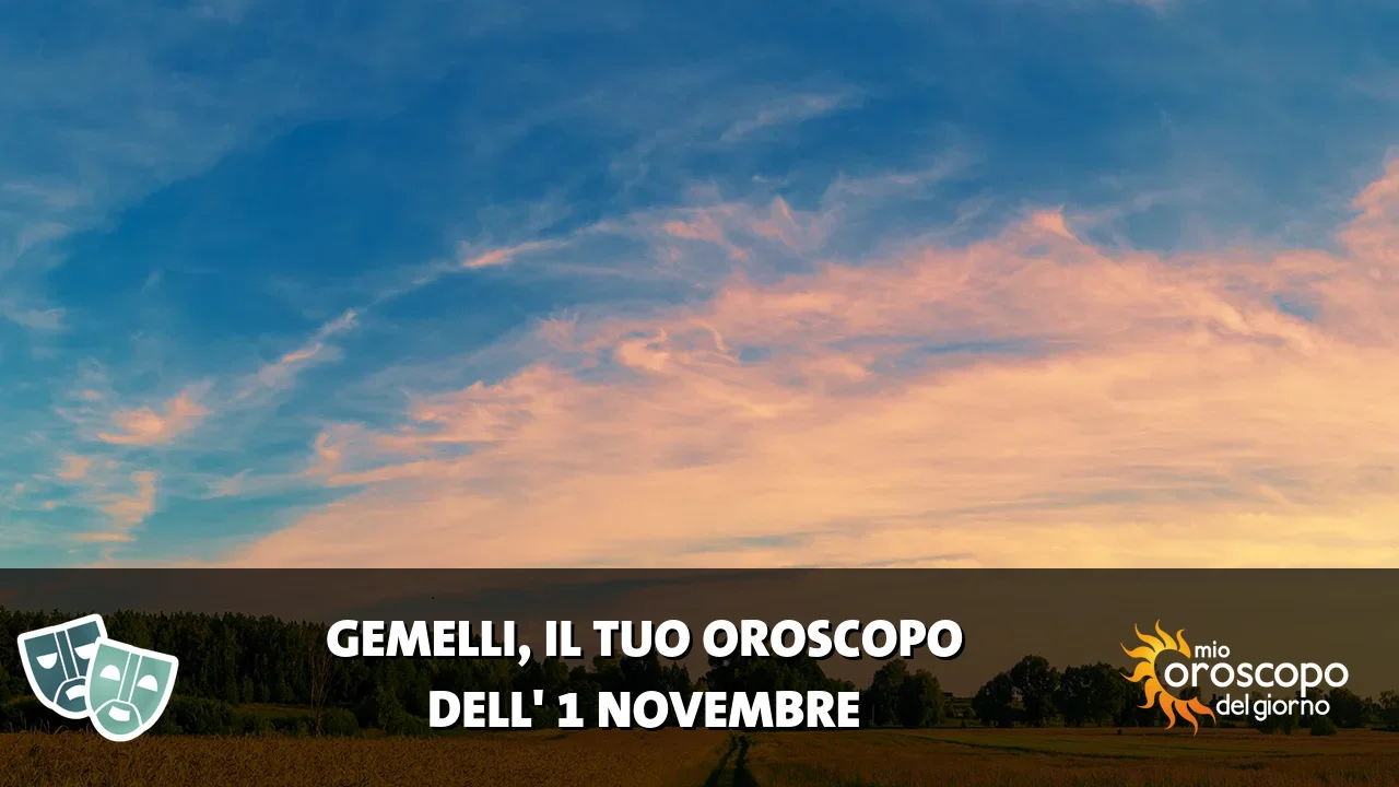 Oroscopo dei Gemelli du domenica 1 novembre 2026