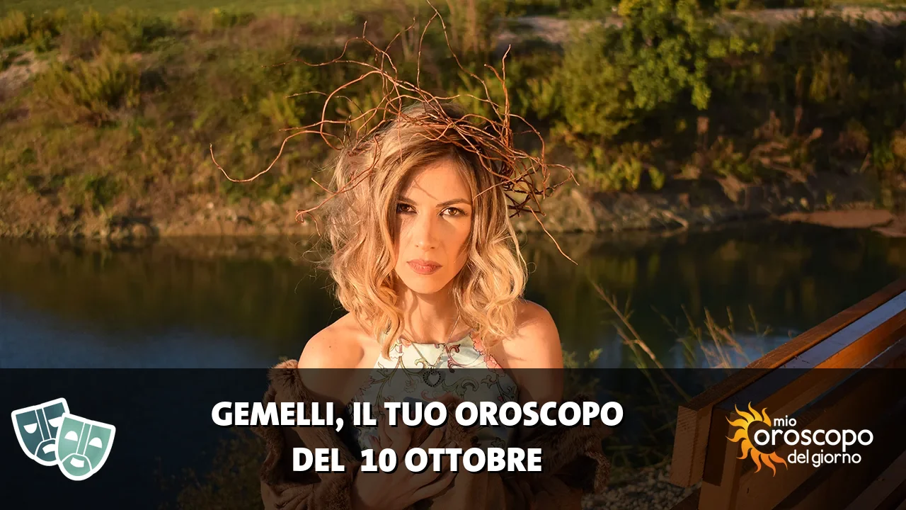 Oroscopo dei Gemelli du sabato 10 ottobre 2026