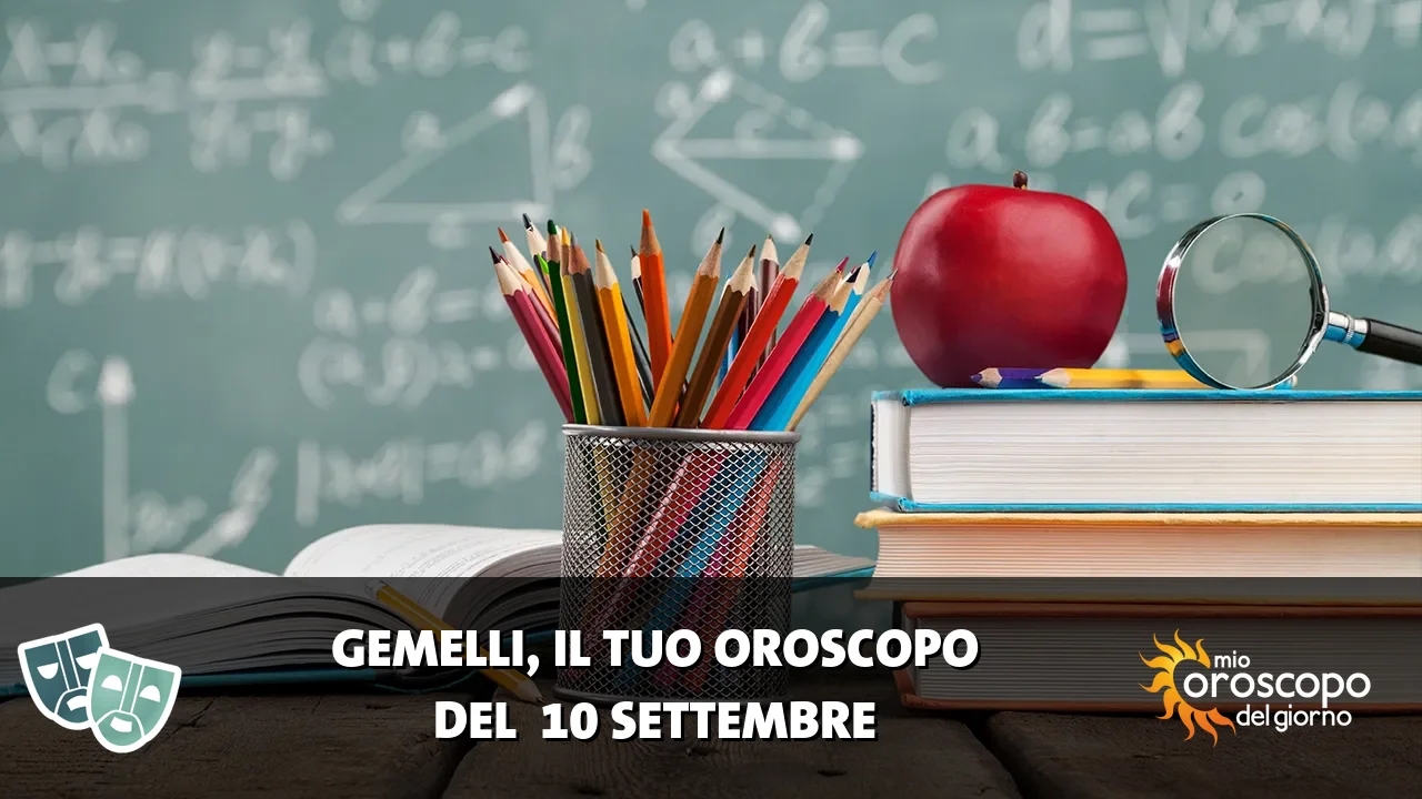Oroscopo dei Gemelli du giovedì 10 settembre 2026