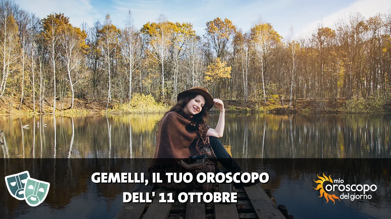 Oroscopo dei Gemelli du domenica 11 ottobre 2026
