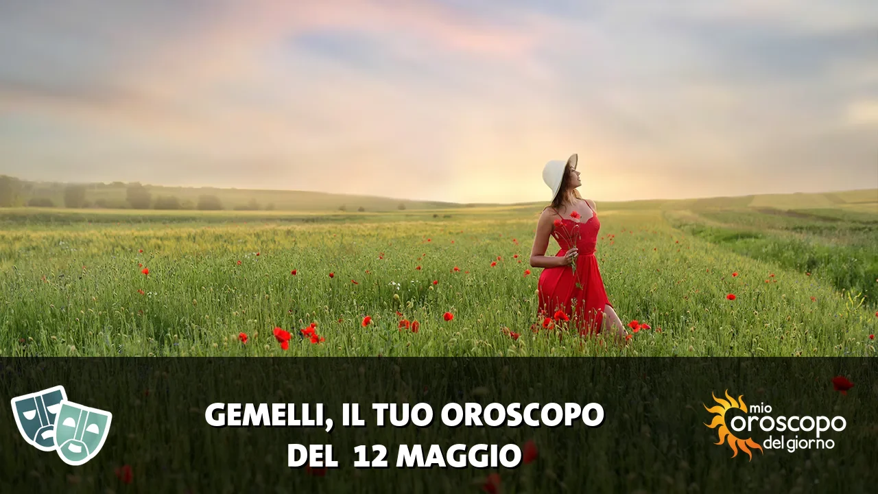 Oroscopo dei Gemelli du martedì 12 maggio 2026