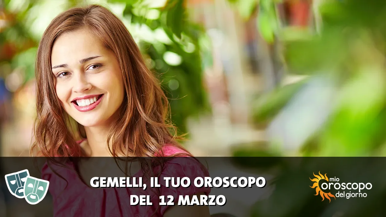 Oroscopo dei Gemelli du giovedì 12 marzo 2026