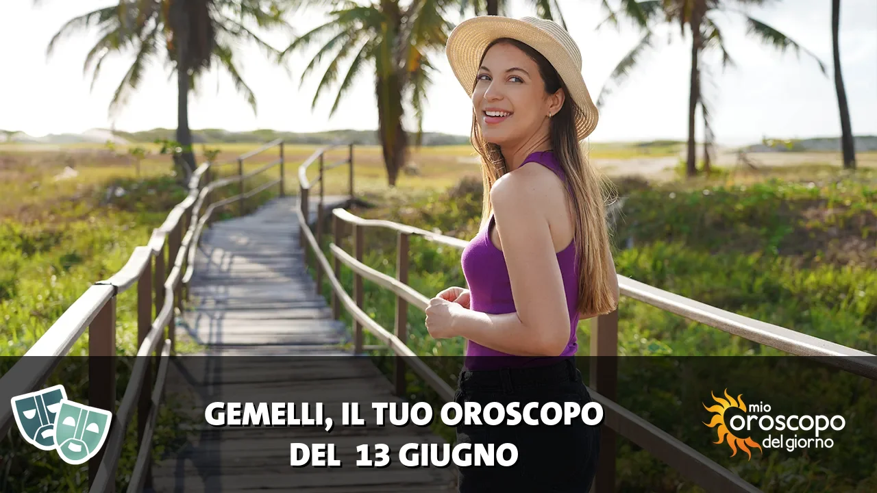 Oroscopo dei Gemelli du sabato 13 giugno 2026